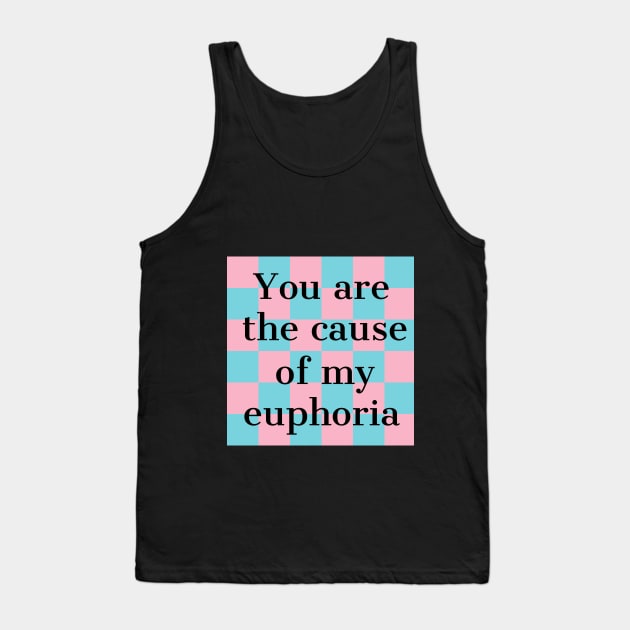 you are the cause of my euphoria  textured Tank Top by Anna-Kik